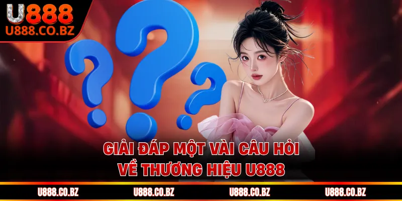 U888 Hiname Trang Chủ An Toàn - Nhập Code 88K Không Cần Nạp 16 Giải đáp một vài câu hỏi về thương hiệu U888