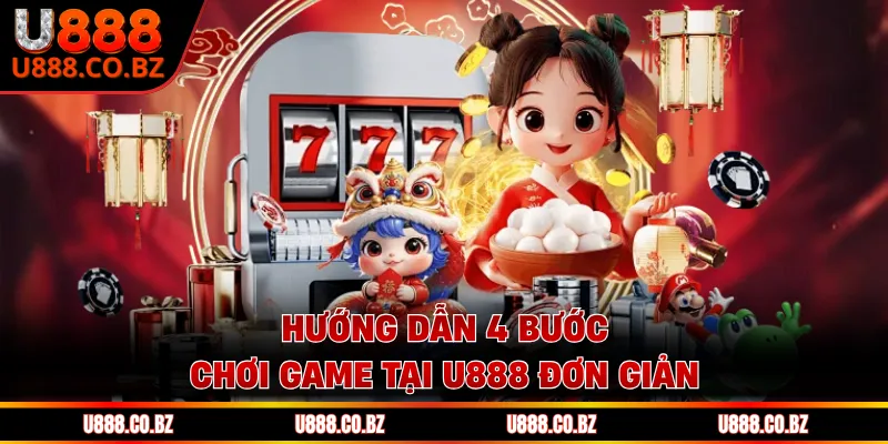 U888 Hiname Trang Chủ An Toàn - Nhập Code 88K Không Cần Nạp 14 Hướng dẫn 4 bước chơi game tại U888 đơn giản